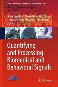 Quantifying and Processing Biomedical and Behavioral Signals (e-bok)