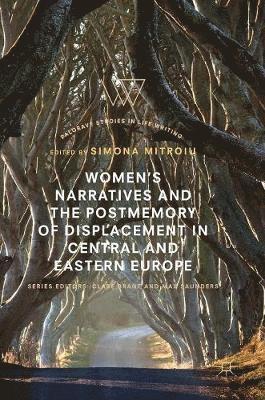 Womens Narratives and the Postmemory of Displacement in Central and Eastern Europe (inbunden)