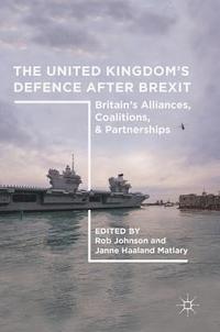 The United Kingdoms Defence After Brexit (inbunden)