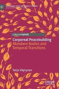 Corporeal Peacebuilding (inbunden)