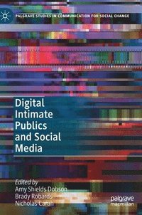 Digital Intimate Publics and Social Media (inbunden)