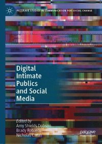 Digital Intimate Publics and Social Media (e-bok)