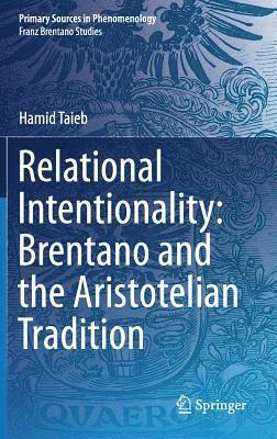 Relational Intentionality: Brentano and the Aristotelian Tradition (häftad)