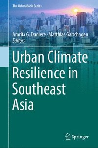 Urban Climate Resilience in Southeast Asia (inbunden)