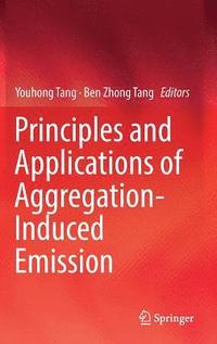 Principles and Applications of Aggregation-Induced Emission (inbunden)
