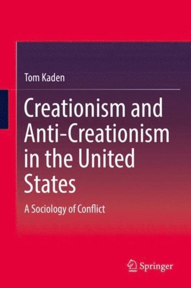 Creationism and Anti-Creationism in the United States (häftad)