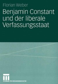 Benjamin Constant und der liberale Verfassungsstaat (e-bok)