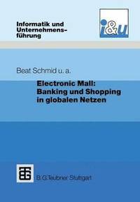 Electronic Mall: Banking und Shopping in globalen Netzen (hftad)