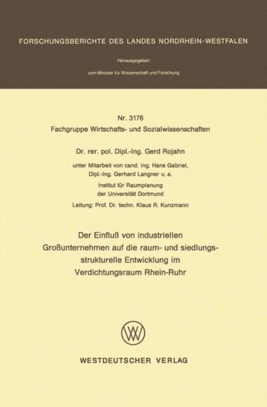 Der Einfluÿ von industriellen Groÿunternehmen auf die raum- und siedlungsstrukturelle Entwicklung im Verdichtungsraum Rhein-Ruhr (e-bok)