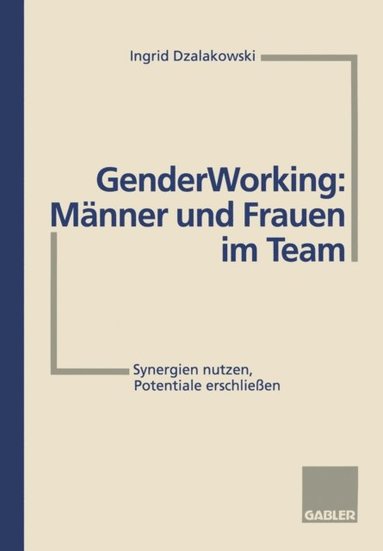Gender Working: Mÿnner und Frauen im Team (e-bok)