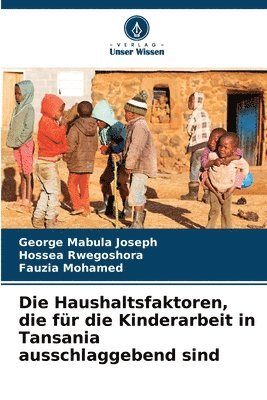 Haushaltsfaktoren, die fr die Kinderarbeit in Tansania ausschlaggebend sind (inbunden)