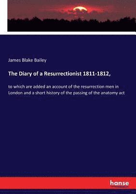 The Diary of a Resurrectionist 1811-1812, (hftad)