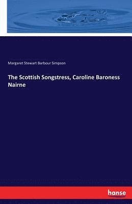 Scottish Songstress, Caroline Baroness Nairne (hftad)