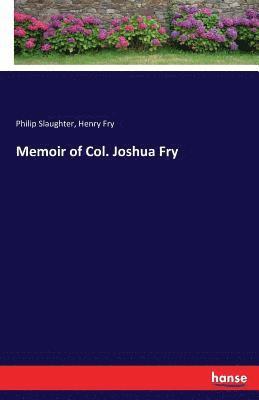 Memoir of Col. Joshua Fry (hftad)