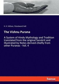 The Vishnu Purana: A System of Hindu Mythology and Tradition translated ...