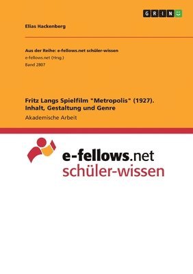 Fritz Langs Spielfilm "Metropolis" (1927). Inhalt, Gestaltung und Genre