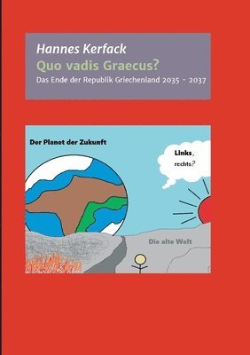 Quo vadis Graecus?: Das Ende der Republik Griechenland von 2035 bis 2037 (häftad)