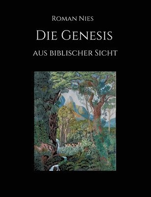 Die Genesis aus biblischer Sicht (inbunden)