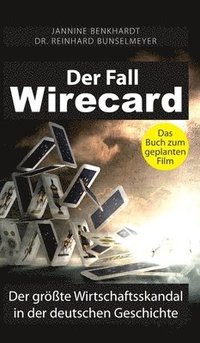 Der Fall Wirecard: Der größte Wirtschaftsskandal in der deutschen Geschichte (inbunden)