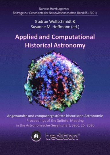 Applied and Computational Historical Astronomy. Angewandte und computergestutzte historische Astronomie. (häftad)