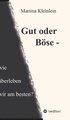 Gut oder B�se - wie �berleben wir am besten?