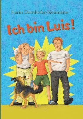 Ich bin Luis!: Ein Roman, nicht nur fr Kinder (hftad)
