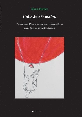 Hallo du hr mal zu: Das innere Kind und die erwachsene Frau (hftad)