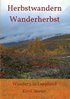 Herbstwandern - Wanderherbst: Wandern in Lappland
