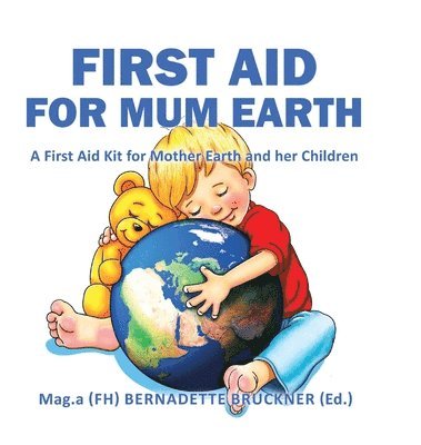 First Aid for Mum Earth (h�ftad)