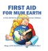 First Aid for Mum Earth