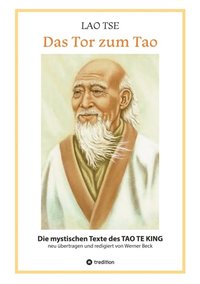 Lao Tse: Das Tor zum Tao - Die mystischen Texte des Tao te King mit Reisebildern des Autors aus fast 20 Jahren Reisen im alten China (e-bok)