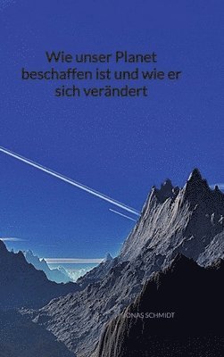 Wie unser Planet beschaffen ist und wie er sich ver�ndert (inbunden)