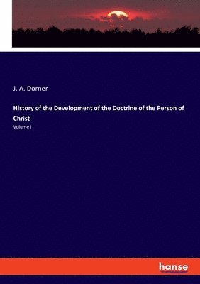 History of the Development of the Doctrine of the Person of Christ (h�ftad)