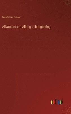 Allvarsord om Allting och Ingenting (inbunden)