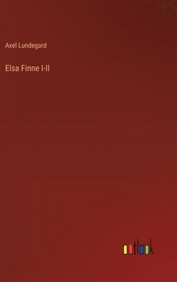 Elsa Finne I-II (inbunden)