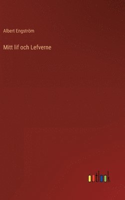 Mitt lif och Lefverne (inbunden)