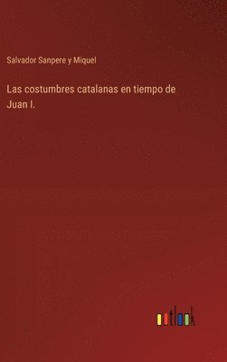 costumbres catalanas en tiempo de Juan I. (häftad)
