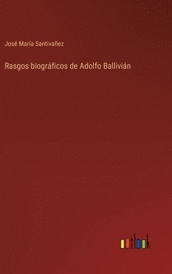 Rasgos biográficos de Adolfo Ballivián (inbunden)