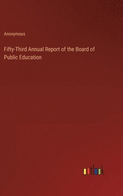 Fifty-Third Annual Report of the Board of Public Education