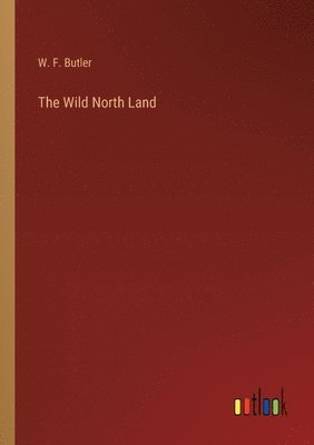 Wild North Land (häftad)