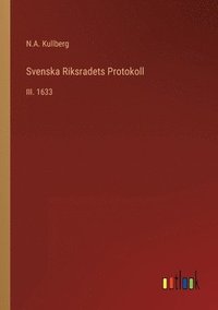 Svenska Riksradets Protokoll (häftad)