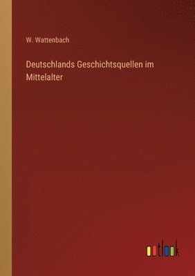 Deutschlands Geschichtsquellen im Mittelalter (hftad)