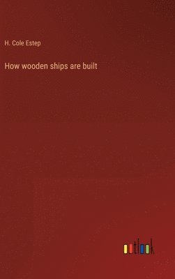 How wooden ships are built (hftad)