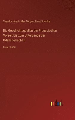 Geschichtsquellen der Preussischen Vorzeit bis zum Untergange der Odensherrschaft (häftad)