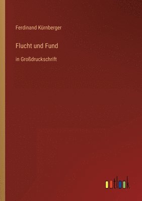 Flucht und Fund (inbunden)