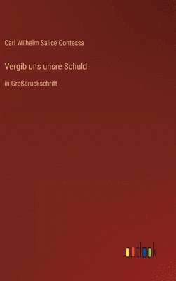 Vergib uns unsre Schuld (h�ftad)