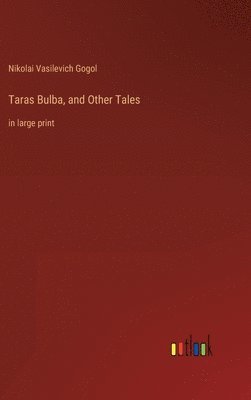Taras Bulba, and Other Tales (hftad)