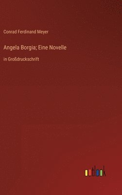 Angela Borgia; Eine Novelle (hftad)