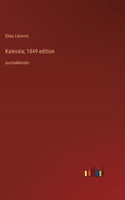 Kalevala; 1849 edition (h�ftad)