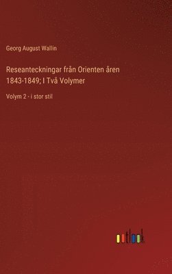 Reseanteckningar frn Orienten ren 1843-1849; I Tv Volymer (hftad)